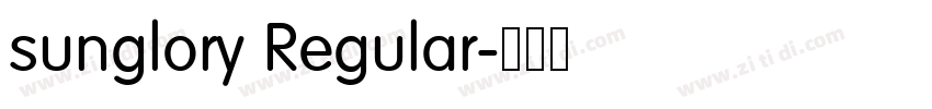 sunglory Regular字体转换 sunglory Regular字体转换